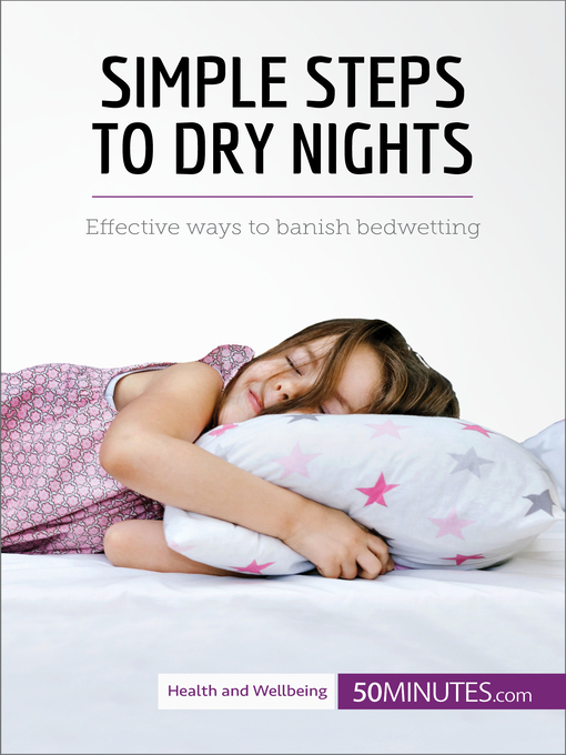 Title details for Simple Steps to Dry Nights by 50Minutes - Available